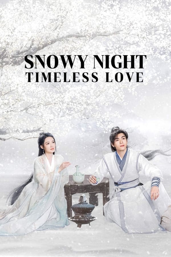 Thất Dạ Tuyết - Snowy Night: Timeless Love