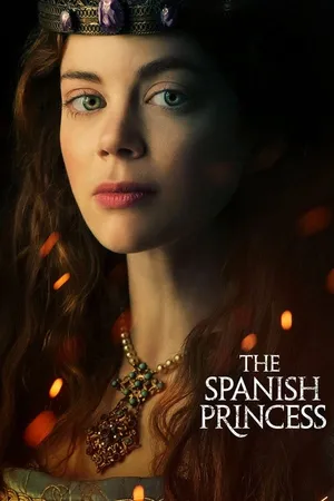 Công Chúa Vương Triều - The Spanish Princess