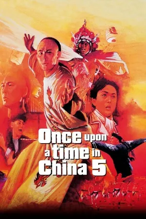 Hoàng Phi Hồng 5 - Once Upon A Time In China V