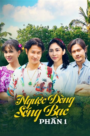 Ngược Dòng Sóng Bạc Phần 1