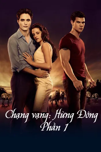 Chạng vạng: Hừng Đông Phần 1 - The Twilight Saga: Breaking Dawn Part 1