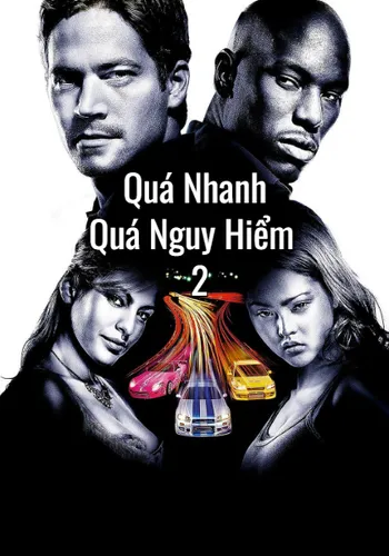 Quá Nhanh Quá Nguy Hiểm 2 - 2 Fast 2 Furious