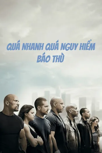 Quá Nhanh Quá Nguy Hiểm 7: Báo Thù - Furious 7
