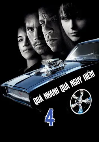 Quá Nhanh Quá Nguy Hiểm 4 - Fast & Furious