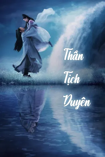 Thần Tịch Duyên - Love And Destiny