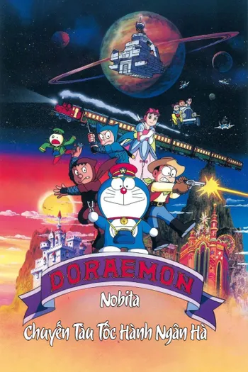 Doraemon Movie 17: Nobita Và Chuyến Tàu Tốc Hành Ngân Hà - Doraemon: Nobita and the Galaxy Super-express