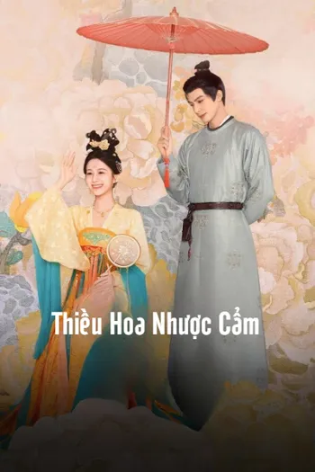 Thiều Hoa Nhược Cẩm - Youthful Glory
