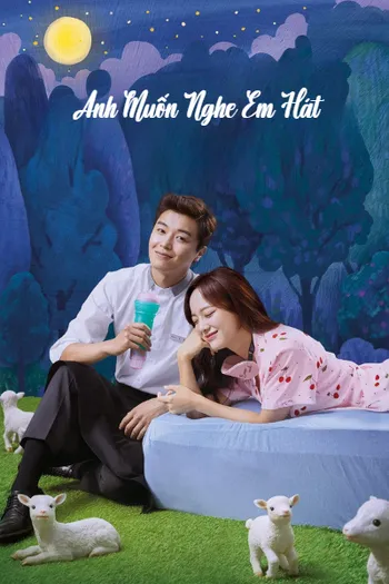 Anh Muốn Nghe Em Hát - I Wanna Hear Your Song