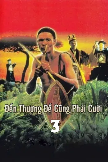 Đến Thượng Đế Cũng Phải Cười 3 - The Gods Must Be Crazy 3