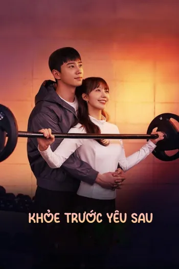 Khỏe Trước Yêu Sau - Pump Up The Healthy Love