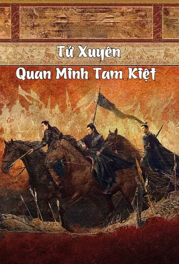 Tử Xuyên: Quan Minh Tam Kiệt - Eternal Brotherhood