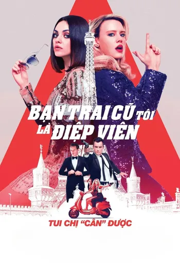Bạn Trai Cũ Tôi Là Điệp Viên - The Spy Who Dumped Me