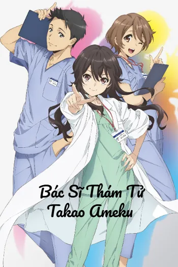 Bác Sĩ Thám Tử Takao Ameku - Ameku M.D.: Doctor Detective