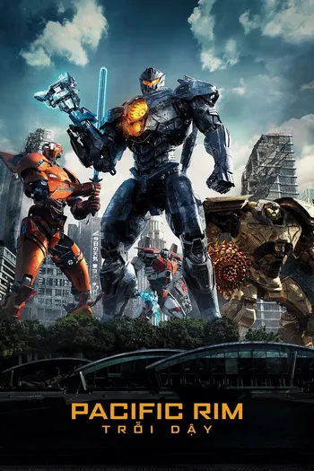 Trận Chiến Thái Bình Dương: Cuộc Nổi Dậy - Pacific Rim: Uprising