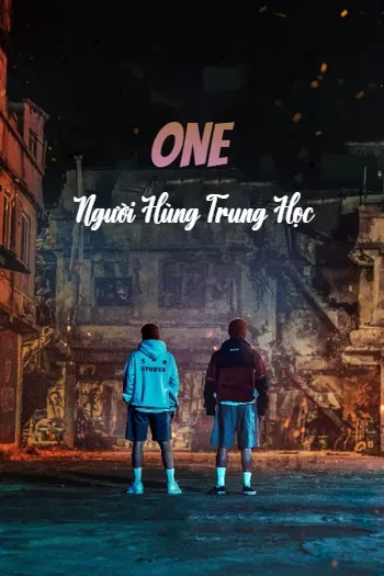ONE: Người Hùng Trung Học - ONE: High School Heroes