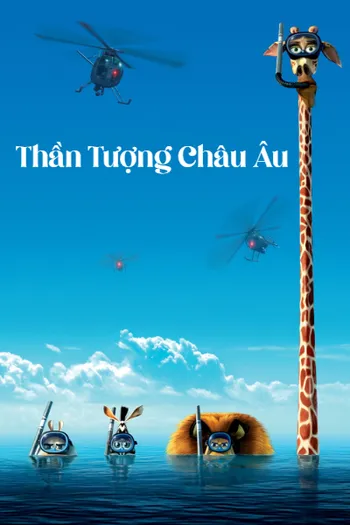 Madagascar 3: Thần Tượng Châu Âu - Madagascar 3: Europe's Most Wanted