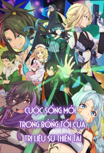 Cuộc Sống Mới Trong Bóng Tối Của Trị Liệu Sư Thiên Tài - The Brilliant Healers New Life In The Shadows