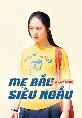Mẹ Bầu Siêu Ngầu - More Than Family
