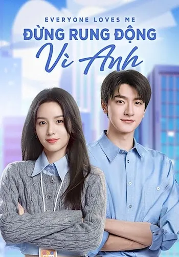 Đừng Rung Động Vì Anh - Everyone Loves Me