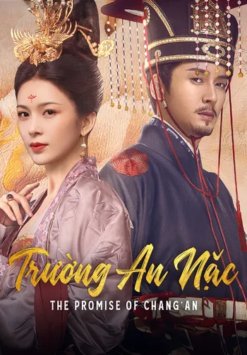 Trường An Nặc - The Promise of Chang’an