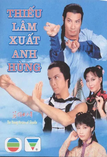 Thiếu Lâm Xuất Anh Hùng - The Young Heroes Of Shaolin
