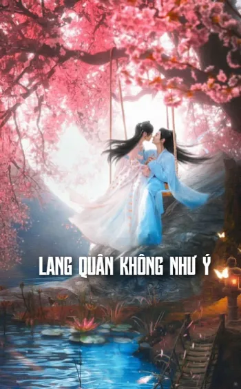 Lang Quân Không Như Ý - The Princess and the Werewolf