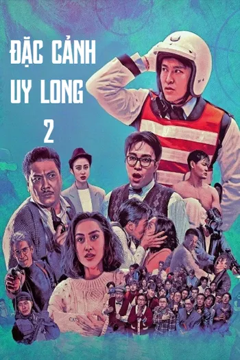 Đặc Cảnh Uy Long 2 - Fight Back To School 2