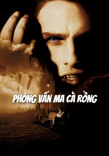 Phỏng Vấn Ma Cà Rồng - Interview with the Vampire: The Vampire Chronicles