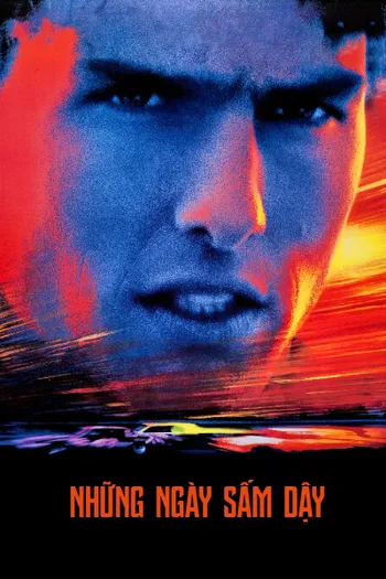 Những Ngày Sấm Dậy - Days of Thunder