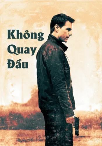 Phát Súng Cuối Cùng 2: Không Quay Đầu - Jack Reacher 2: Never Go Back