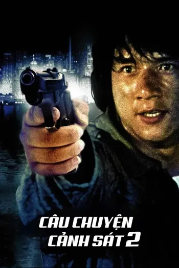 Câu Chuyện Cảnh Sát 2 - Police Story 2