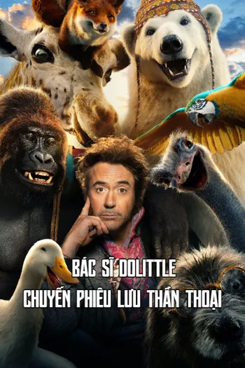 Bác Sĩ DOLITTLE: Chuyến Phiêu Lưu Thần Thoại - Dolittle