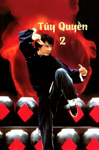 Túy Quyền 2 - Drunken Master 2