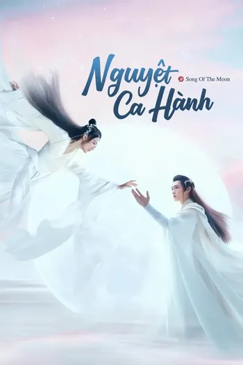 Nguyệt Ca Hành - Song Of The Moon