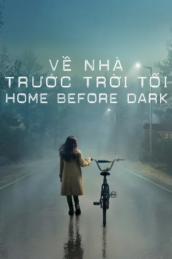 Về Nhà Trước Trời Tối - Home Before Dark