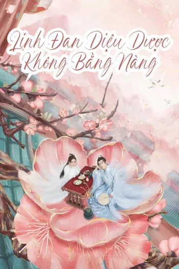 Linh Đan Diệu Dược Không Bằng Nàng - Beyond Prescriptions