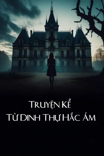 Truyện Kể Từ Dinh Thự Hắc Ám - Tales From Black Manor