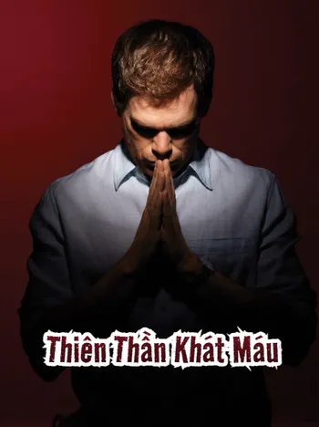 Thiên Thần Khát Máu - Dexter