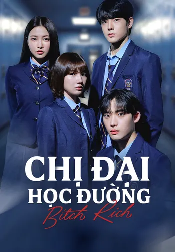 Chị Đại Học Đường - Bitch X Rich