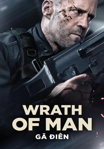Cơn Thịnh Nộ Chết Người - Wrath of Man