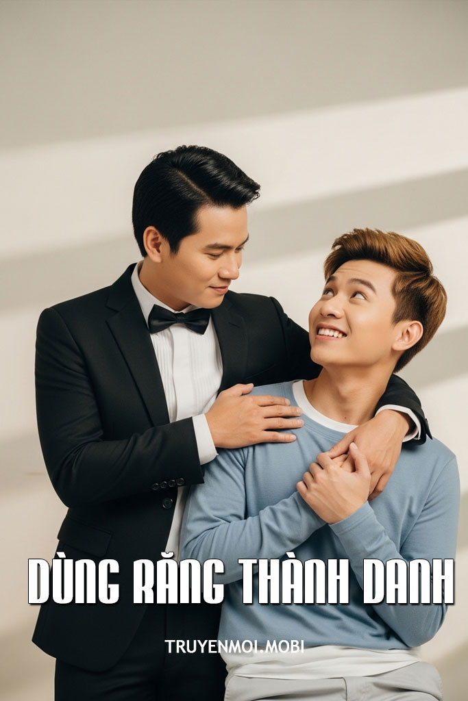Dùng Răng Thành Danh