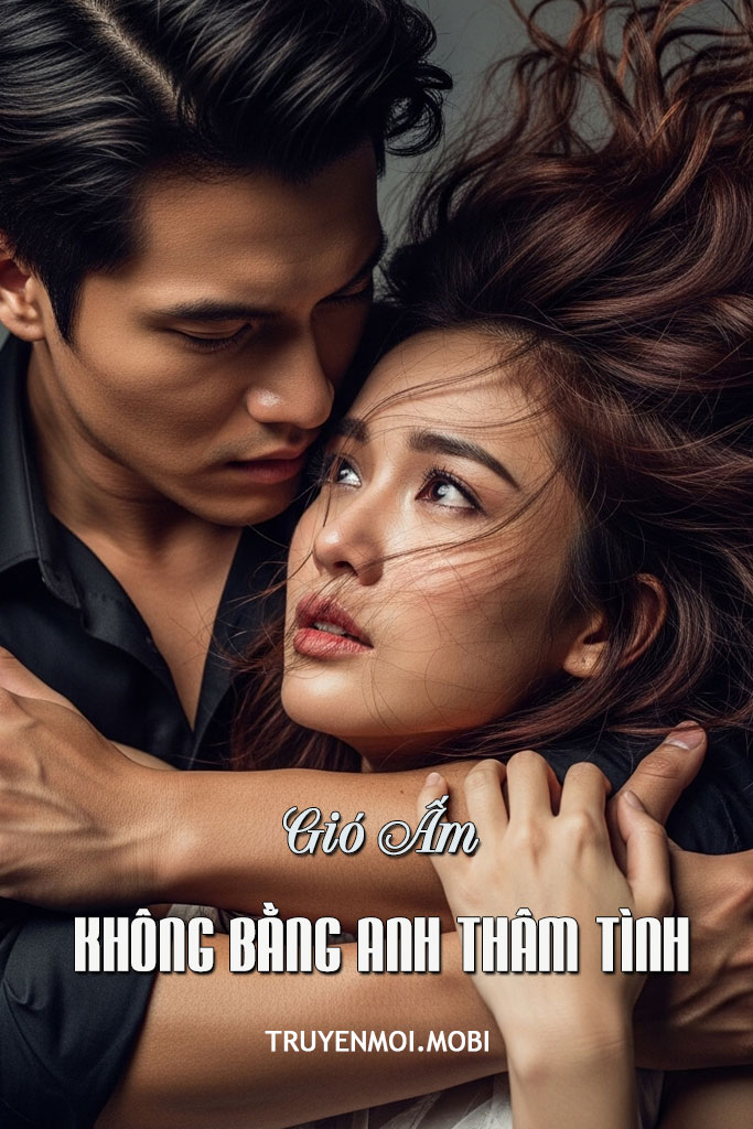 Gió Ấm Không Bằng Anh Thâm Tình
