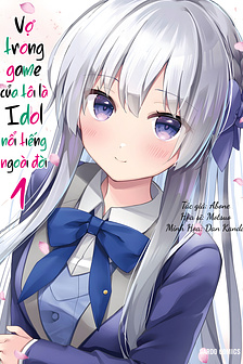 Vợ trong game của tôi là Idol nổi tiếng ngoài đời 