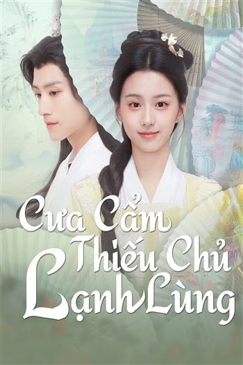 Cưa Cẩm Thiếu Chủ Lạnh Lùng